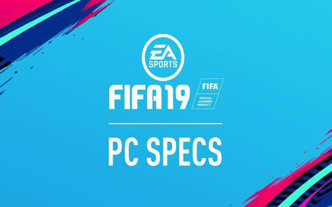 مشخصات حداقل سیستم مورد نیاز بازی FIFA 19 اعلام شد .